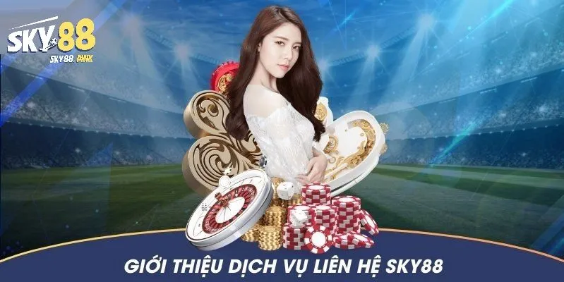 Các phương thức liên hệ Sky88 phổ biến