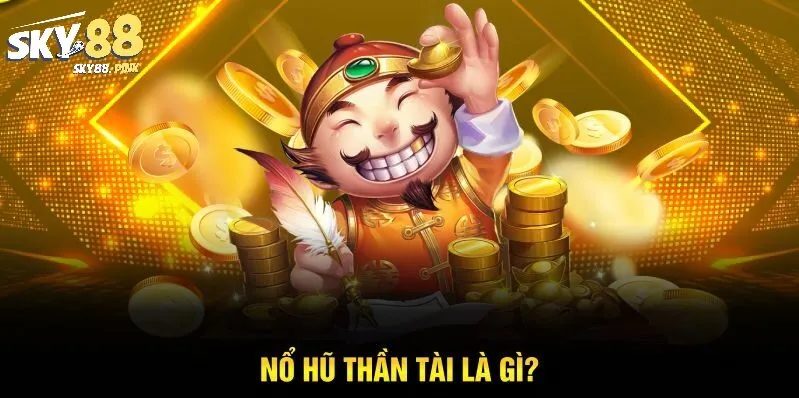 Giới thiệu về trò chơi nổ hũ thần tài Sky88
