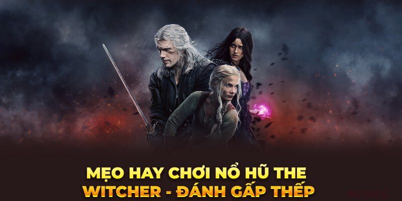 Nổ Hũ The Witcher Sky88 - Trải Nghiệm Thú Vị Với Cổng Game Đỉnh Cao NỔ HŨ Hấp Dẫn